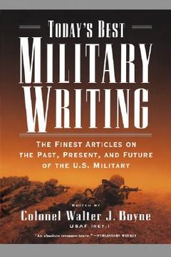 portada today's best military writing: the finest articles on the past, present, and future of the u.s. military (en Inglés)