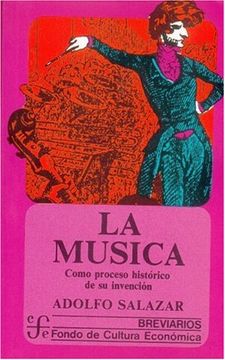 portada La Musica Como Proceso Historico de su Invencion (in Spanish)