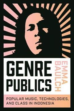 portada Genre Publics: Popular Music, Technologies, and Class in Indonesia (Music 