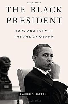 portada The Black President: Hope and Fury in the age of Obama (en Inglés)