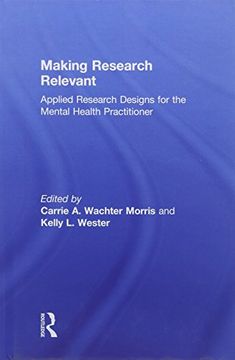 portada Making Research Relevant: Applied Research Designs for the Mental Health Practitioner (en Inglés)