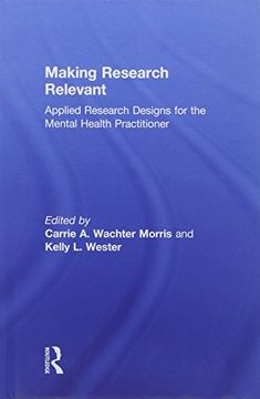 portada Making Research Relevant: Applied Research Designs for the Mental Health Practitioner 