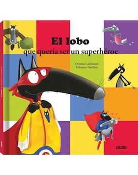 portada El Lobo , que Queria ser un Superheroe (in Spanish)