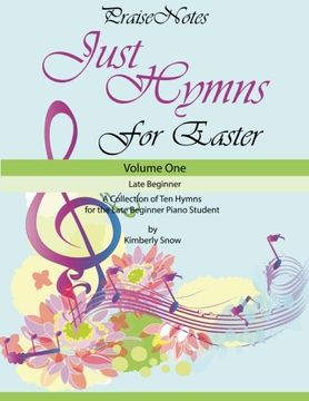 portada Just Hymns for Easter: A Collection of Ten Hymns for the Late Beginner Piano Student (Volume 1)