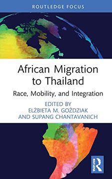 portada African Migration to Thailand: Race, Mobility, and Integration (Routledge Series on Asian Migration) (in English)