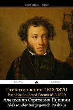 portada Pushkin: Collected Poems 1813-1820: Sobrannie Sochineniy: Stikhotvoreniya 1813-1820 (in Russian)