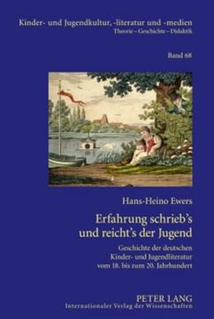 portada Erfahrung Schrieb’S und Reicht’S der Jugend: Geschichte der Deutschen Kinder- und Jugendliteratur vom 18. Bis zum 20. Jahrhundert- Gesammelte Beiträge. -Literatur und -Medien) (en Alemán)