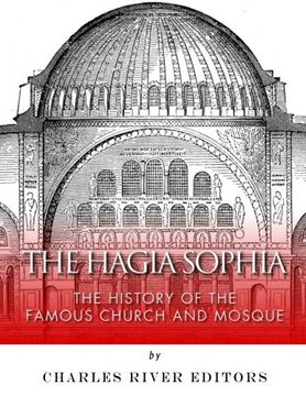 portada The Hagia Sophia: The History of the Famous Church and Mosque