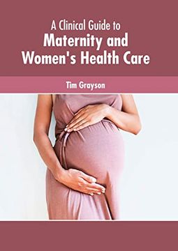 portada A Clinical Guide to Maternity and Women'S Health Care (en Inglés)