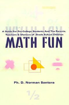 portada math fun: a guide for pre-college students and the parents, teachers & mentors of grade school children (in English)