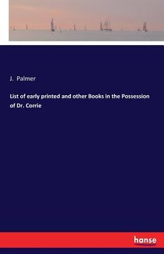 portada List of early printed and other Books in the Possession of Dr. Corrie