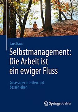 portada Selbstmanagement: Die Arbeit ist ein Ewiger Fluss: Gelassener Arbeiten und Besser Leben (in German)