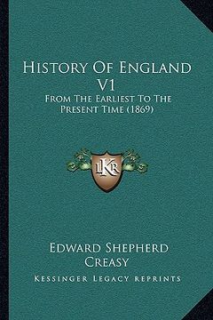 portada history of england v1: from the earliest to the present time (1869) (in English)
