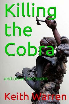 portada Killing the Cobra and other heirlooms