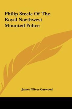 portada philip steele of the royal northwest mounted police (in English)