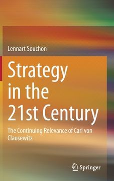 portada Strategy in the 21st Century: The Continuing Relevance of Carl Von Clausewitz (en Inglés)