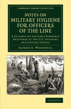 portada Notes on Military Hygiene for Officers of the Line: A Syllabus of Lectures Formerly Delivered at the U. Sy Infantry and Cavalry School (Cambridge Library Collection - History of Medicine) (in English)