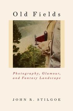 portada Old Fields: Photography, Glamour, and Fantasy Landscape (en Inglés)