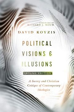 portada Political Visions & Illusions: A Survey & Christian Critique of Contemporary Ideologies (in English)