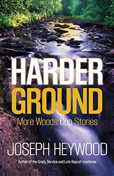portada Harder Ground: More Woods Cop Stories (en Inglés)