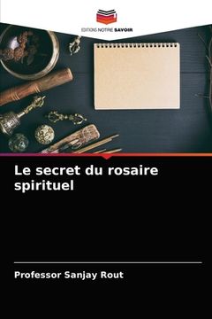 portada Le secret du rosaire spirituel (en Francés)