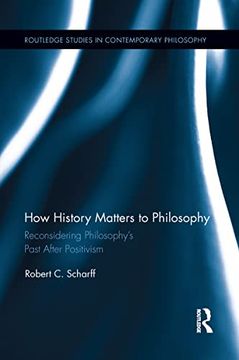 portada How History Matters to Philosophy (Routledge Studies in Contemporary Philosophy) (en Inglés)