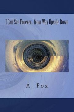 portada I Can See Forever... from Way Upside Down (en Inglés)