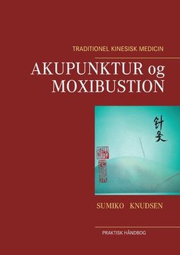 portada Akupunktur og Moxibustion (en Danés)