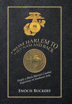 portada From Harlem to Viet Nam and Back: Simply a Black Marine's Combat Experience in Southeast Asia