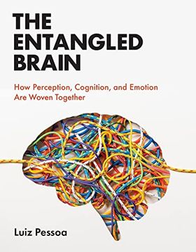 portada The Entangled Brain: How Perception, Cognition, and Emotion are Woven Together (en Inglés)
