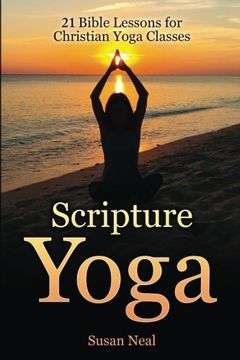 portada Scripture Yoga: 21 Bible Lessons for Christian Yoga Classes (en Inglés)