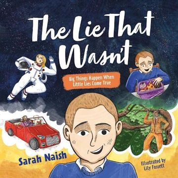 portada The Lie That Wasn't: Big Things Happen When Little Lies Come True... (in English)