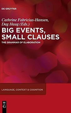 portada Big Events, Small Clauses the Grammar of Elaboration lcc 12 (Language, Context, and Cognition) (in English)
