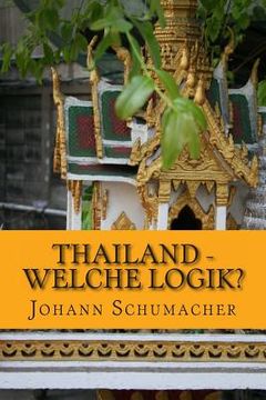 portada Thailand - Welche Logik?: Kurzgeschichten mit psycholigischem Hintergrund (in German)