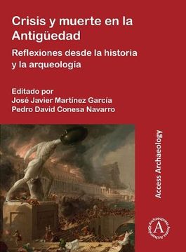 portada Crisis Y Muerte En La Antiguedad: Reflexiones Desde La Historia Y La Arqueologia
