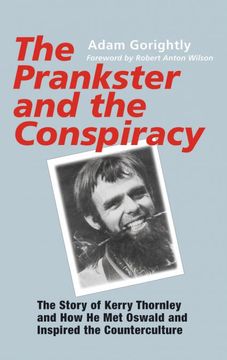 portada The Prankster and the Conspiracy: The Story of Kerry Thornley and how he met Oswald and Inspired the Counterculture (en Inglés)