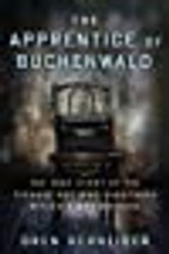 portada The Apprentice of Buchenwald: The True Story of the Teenage boy who Sabotaged Hitlerã¢Â â s war Machine (Holocaust Survivor True Stories Wwii) Paperback
