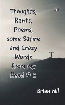 portada Thoughts, Rants, Poems, some Satire and Crazy Words from my Head #2 (en Inglés)