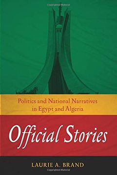 portada Official Stories: Politics and National Narratives in Egypt and Algeria (Stanford Studies in Middle Eastern and Islamic Societies and Cultures) (en Inglés)