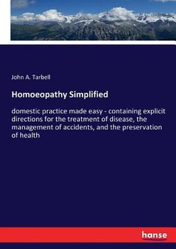 portada Homoeopathy Simplified: domestic practice made easy - containing explicit directions for the treatment of disease, the management of accidents (in English)