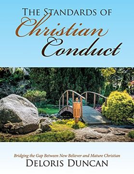 portada The Standards of Christian Conduct: Bridging the Gap Between New Believer and Mature Christian (en Inglés)
