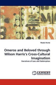 portada omeros and beloved through wilson harris's cross-cultural imagination (en Inglés)