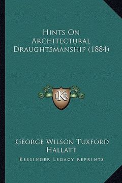 portada hints on architectural draughtsmanship (1884) (en Inglés)