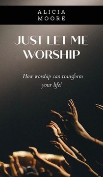 portada Just Let Me Worship