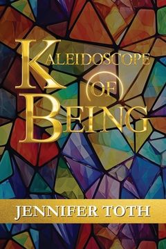 portada Kaleidoscope of Being (in English)
