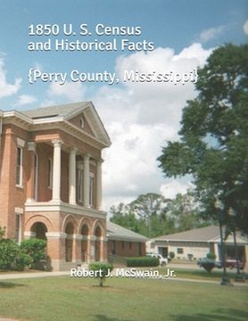 portada 1850 U. S. Census and Historical Facts: {Perry County, Mississippi} (in English)