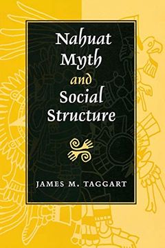 portada Nahuat Myth and Social Structure (Texas pan American Series) (en Inglés)