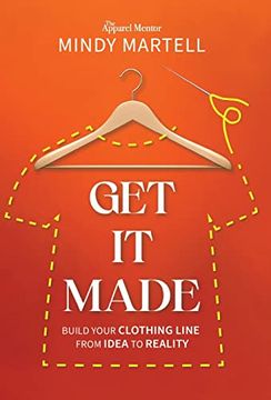 portada Get it Made: Build Your Clothing Line From Idea to Reality (en Inglés)