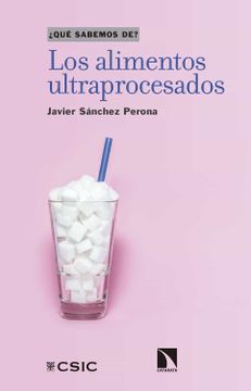 portada Los Alimentos Ultraprocesados: 132 (¿ Qué Sabemos De? ) (in Spanish)