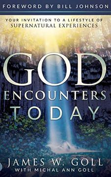 portada God Encounters Today: Your Invitation to a Lifestyle of Supernatural Experiences 